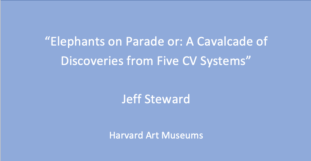 Workshop 2: Jeff Steward, ‘Elephants on Parade or: A Cavalcade of Discoveries from Five CV Systems’