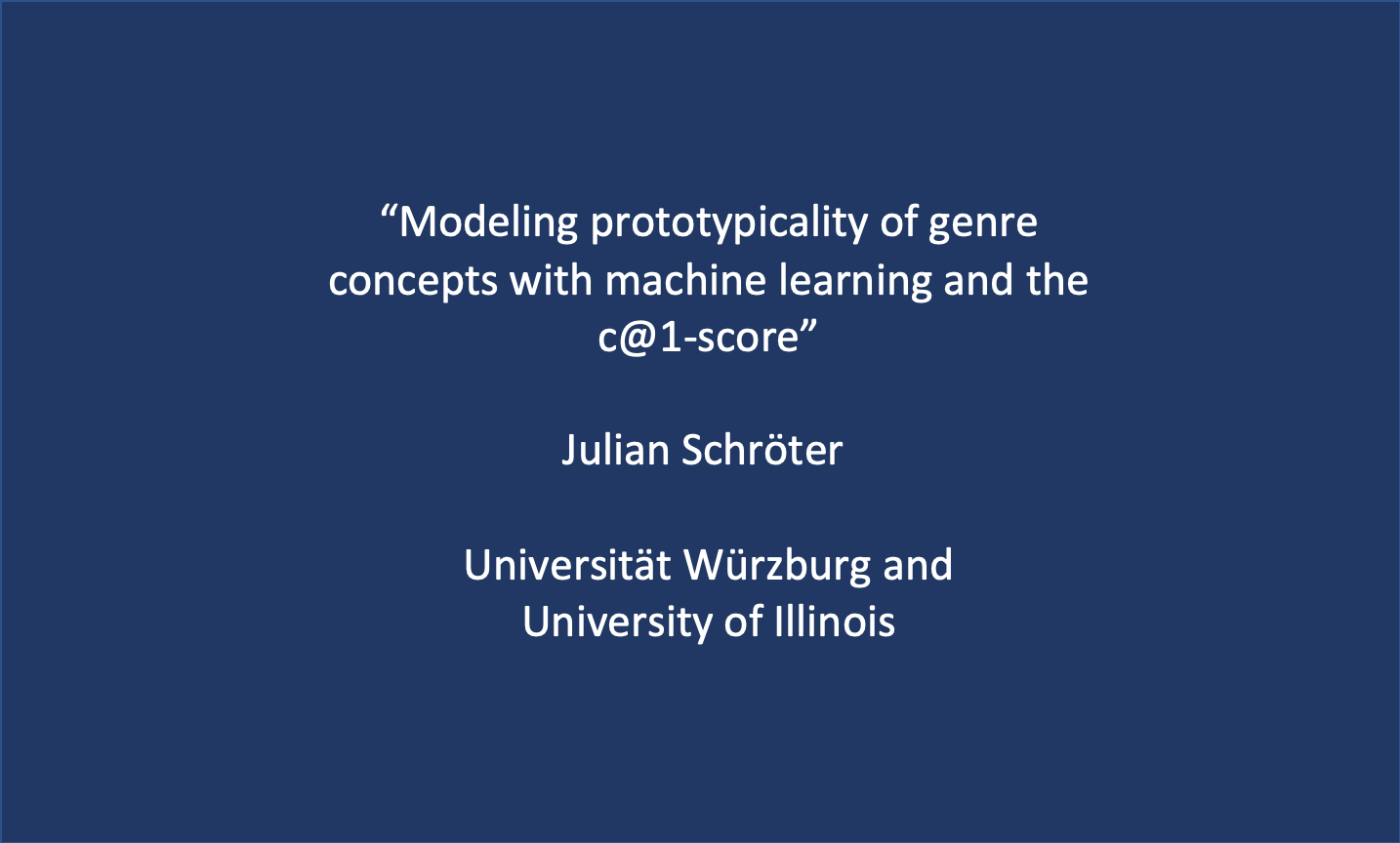 Workshop 5: Julian Schröter, ‘Modeling prototypicality of genre concepts with machine learning and the c@1-score’